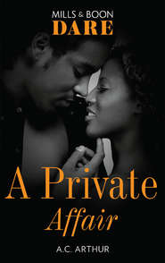 бесплатно читать книгу A Private Affair автора A.C. Arthur