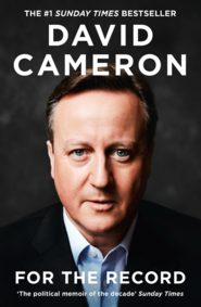 бесплатно читать книгу For the Record автора David Cameron