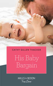 бесплатно читать книгу His Baby Bargain автора Cathy Thacker