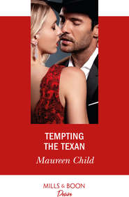 бесплатно читать книгу Tempting The Texan автора Maureen Child