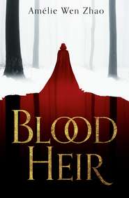 бесплатно читать книгу Blood Heir автора Amélie Zhao