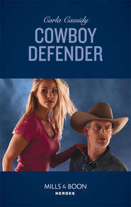 бесплатно читать книгу Cowboy Defender автора Carla Cassidy