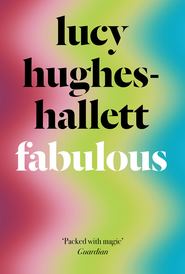 бесплатно читать книгу Fabulous автора Lucy Hughes-Hallett