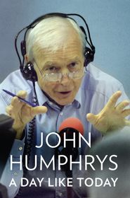 бесплатно читать книгу A Day Like Today: Memoirs автора John Humphrys