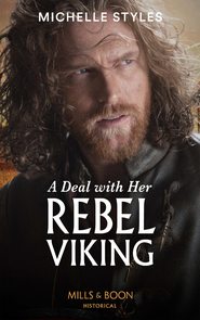 бесплатно читать книгу A Deal With Her Rebel Viking автора Michelle Styles
