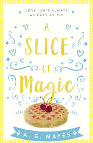 бесплатно читать книгу A Slice of Magic автора A. Mayes