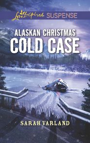 бесплатно читать книгу Alaskan Christmas Cold Case автора Sarah Varland