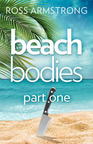 бесплатно читать книгу Beach Bodies: Part One автора Ross Armstrong