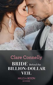 бесплатно читать книгу Bride Behind The Billion-Dollar Veil автора Клэр Коннелли
