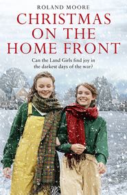 бесплатно читать книгу Christmas on the Home Front автора Roland Moore