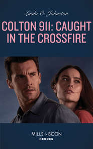 бесплатно читать книгу Colton 911: Caught In The Crossfire автора Linda Johnston
