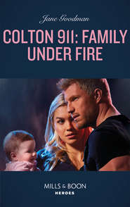 бесплатно читать книгу Colton 911: Family Under Fire автора Jane Godman