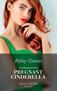 бесплатно читать книгу Confessions Of A Pregnant Cinderella автора Эбби Грин