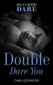 бесплатно читать книгу Double Dare You автора Cara Lockwood