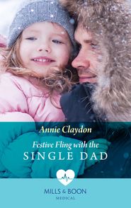 бесплатно читать книгу Festive Fling With The Single Dad автора Annie Claydon