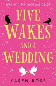 бесплатно читать книгу Five Wakes and a Wedding автора Karen Ross