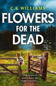 бесплатно читать книгу Flowers for the Dead автора C. Williams