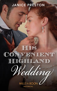 бесплатно читать книгу His Convenient Highland Wedding автора Janice Preston