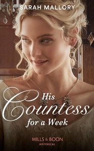 бесплатно читать книгу His Countess For A Week автора Sarah Mallory