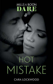 бесплатно читать книгу Hot Mistake автора Cara Lockwood