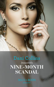 бесплатно читать книгу Innocent's Nine-Month Scandal автора Dani Collins