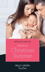 бесплатно читать книгу Maverick Christmas Surprise автора Brenda Harlen