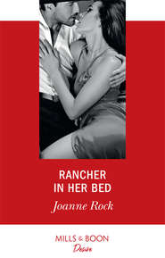 бесплатно читать книгу Rancher In Her Bed автора Джоанна Рок