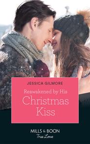 бесплатно читать книгу Reawakened By His Christmas Kiss автора Jessica Gilmore