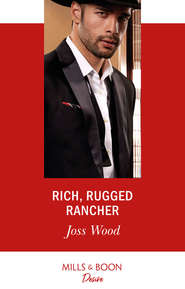 бесплатно читать книгу Rich, Rugged Rancher автора Joss Wood