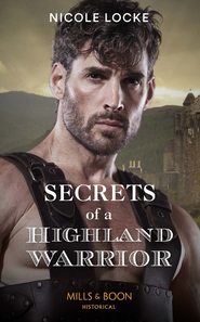 бесплатно читать книгу Secrets Of A Highland Warrior автора Nicole Locke
