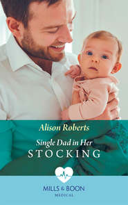 бесплатно читать книгу Single Dad In Her Stocking автора Alison Roberts