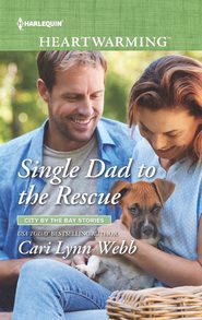бесплатно читать книгу Single Dad To The Rescue автора Cari Webb