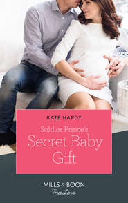 бесплатно читать книгу Soldier Prince's Secret Baby Gift автора Kate Hardy