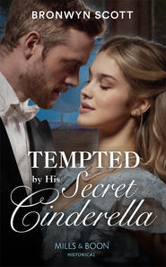 бесплатно читать книгу Tempted By His Secret Cinderella автора Bronwyn Scott