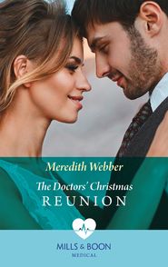бесплатно читать книгу The Doctors' Christmas Reunion автора Meredith Webber