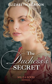 бесплатно читать книгу The Duchess’s Secret автора Elizabeth Beacon