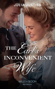 бесплатно читать книгу The Earl's Inconvenient Wife автора Julia Justiss