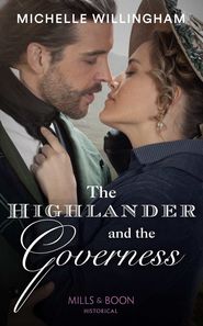 бесплатно читать книгу The Highlander And The Governess автора Michelle Willingham