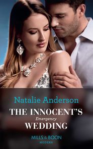 бесплатно читать книгу The Innocent's Emergency Wedding автора Natalie Anderson