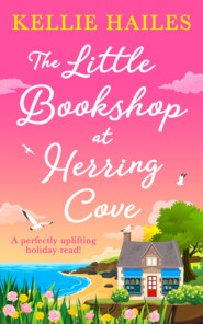бесплатно читать книгу The Little Bookshop at Herring Cove автора Kellie Hailes