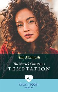 бесплатно читать книгу The Nurse's Christmas Temptation автора Ann McIntosh