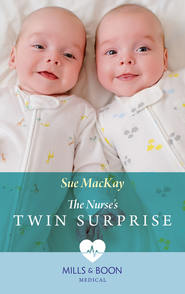 бесплатно читать книгу The Nurse's Twin Surprise автора Sue MacKay