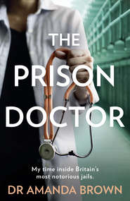 бесплатно читать книгу The Prison Doctor автора Dr Brown