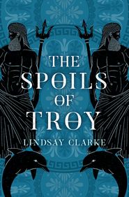 бесплатно читать книгу The Spoils of Troy автора Lindsay Clarke
