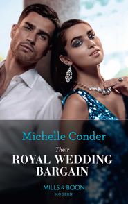 бесплатно читать книгу Their Royal Wedding Bargain автора Michelle Conder