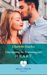 бесплатно читать книгу Unwrapping The Neurosurgeon's Heart автора Charlotte Hawkes