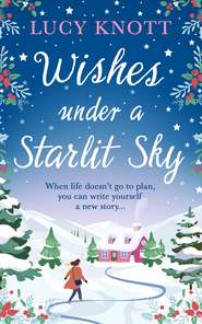 бесплатно читать книгу Wishes Under a Starlit Sky автора Lucy Knott