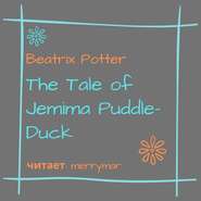 бесплатно читать книгу The Tale of Jemima Puddle-Duck автора Беатрис Поттер