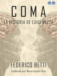бесплатно читать книгу Coma автора Federico Betti