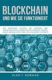 бесплатно читать книгу Blockchain - Und Wie Sie Funktioniert автора Alan T. Norman